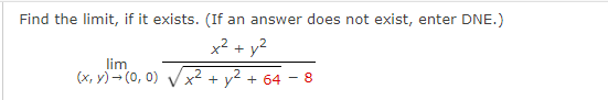  Find the limit, if it exists. (If an answer does not