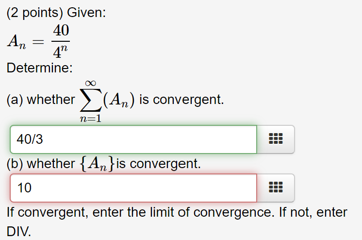 Part B only please (2 points) Given: An=4n40 Determine: (a) whether