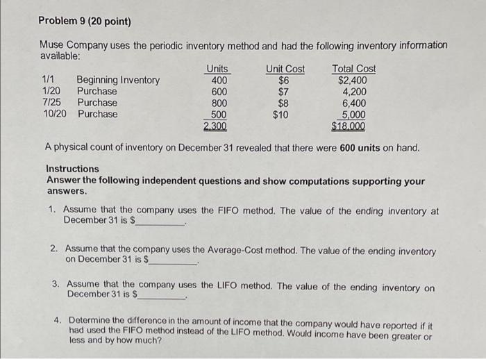Please show your work Problem 9 (20 point) Muse Company uses the