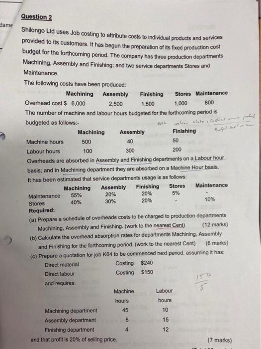 please answer a) b) c) dame Question 2 Shilongo Ltd uses Job