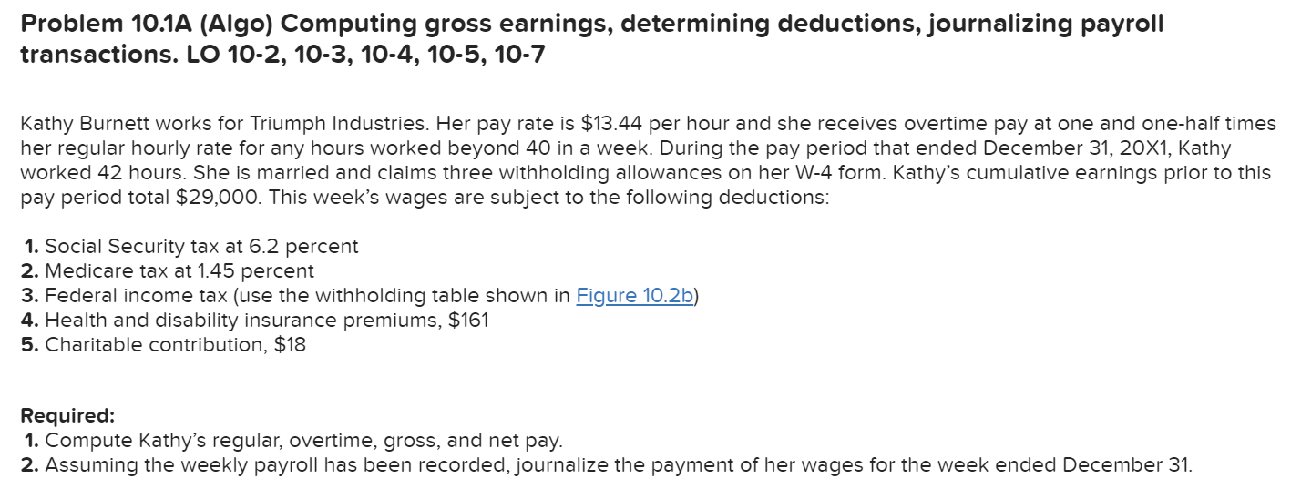  Problem 10.1A (Algo) Computing gross earnings, determining deductions, journalizing payroll transactions.