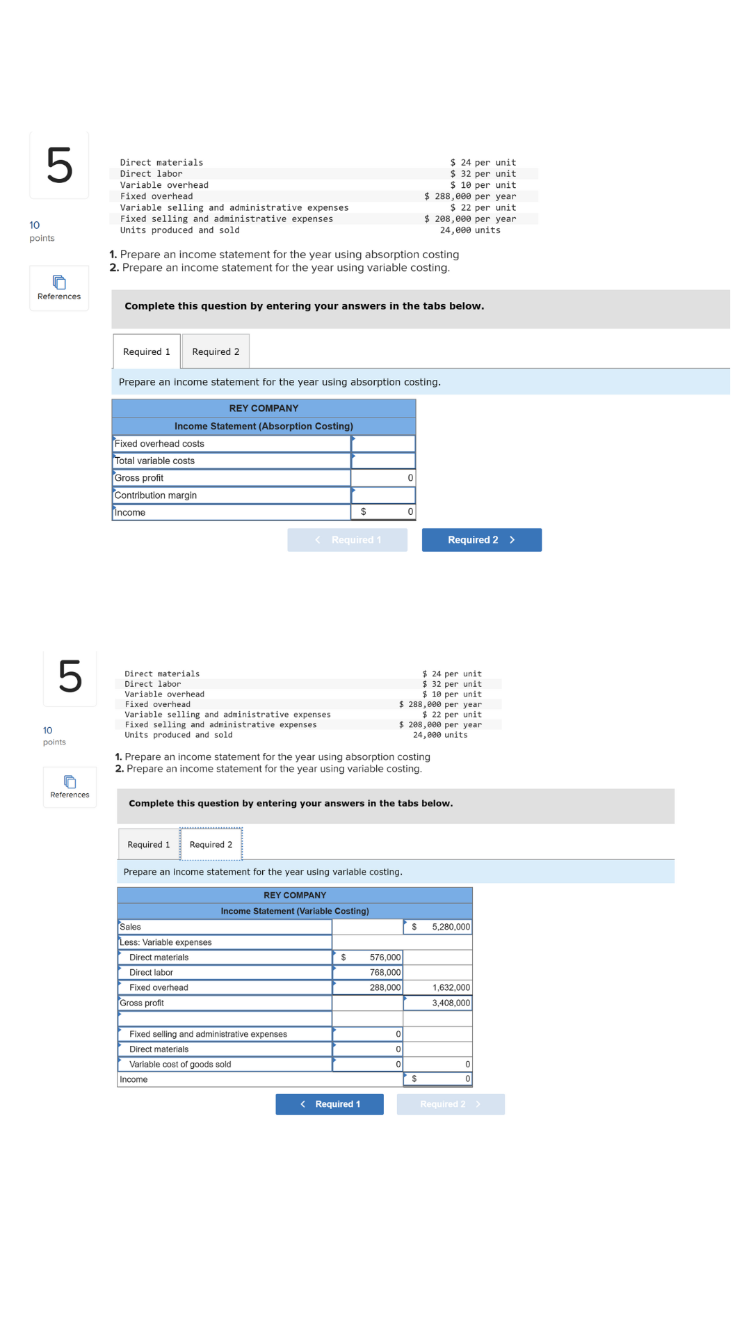  $24 Prepare an income statement for the year using variable costing.