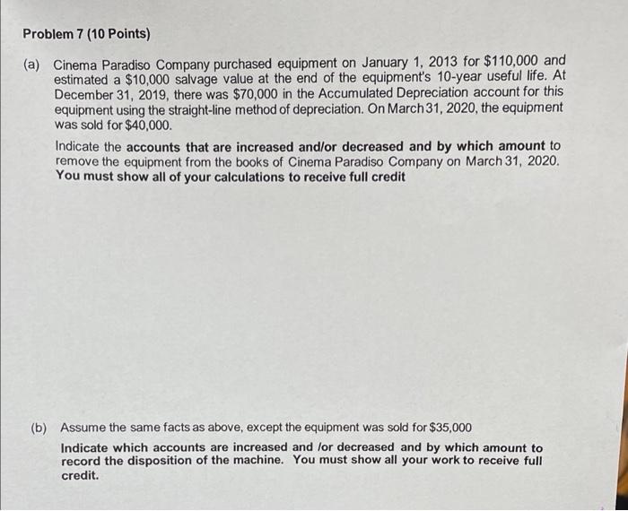Please help : Problem 7 (10 Points) (a) Cinema Paradiso Company purchased