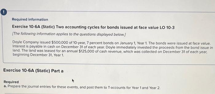 all one question ! Required information. Exercise 10-6A (Static) Two accounting cycles