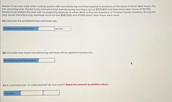 please help and explain! Koebel Corp uses a job order costing system