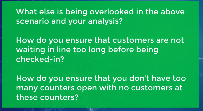 AVERAGE TIME BETEEN CONSECUTIVE CUSTOMER ARRIVALS Approx. 4 minutes for both the