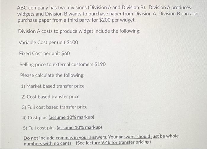 Please help with all the steps :) ABC company has two divisions