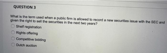  please! help What is the term used when a public firm