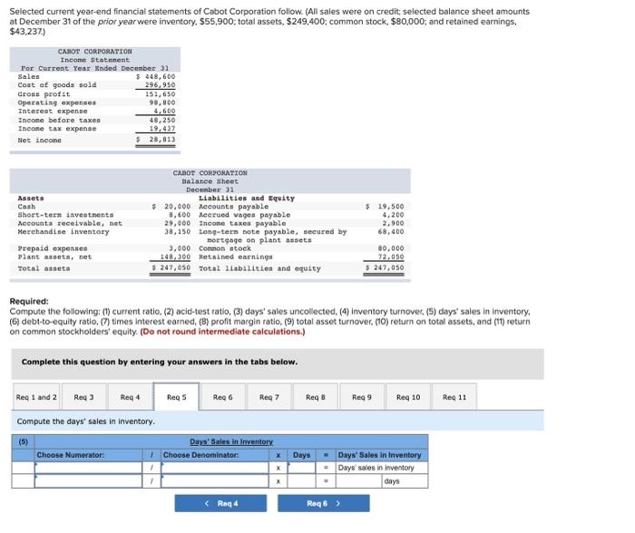 year were inventory. $55.900: total assets. $249.400.common stock, $80,000; and retained earnings,