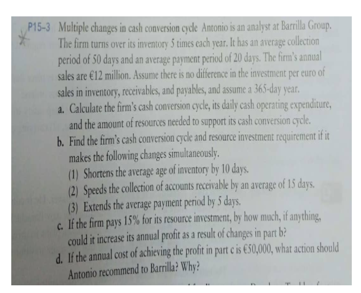  P15-3 Multiple changes in cash conversion cycle Antonio is an analyst