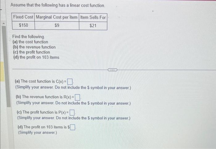 Assume that the following has a linear cost function. Find the