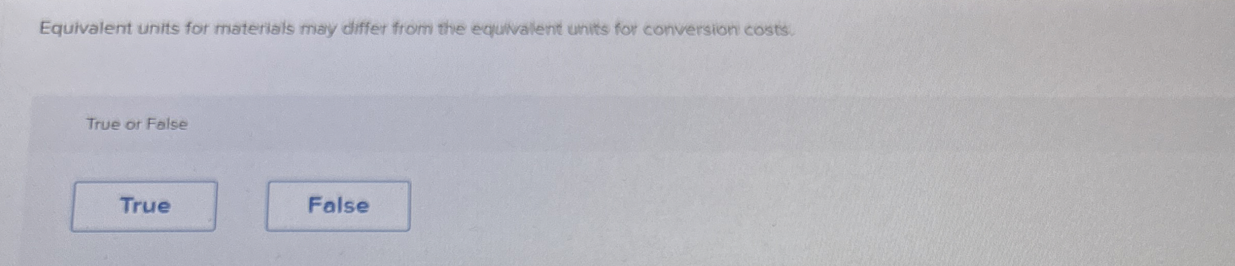  Equivalent units for materials may differ from the equivalent units for