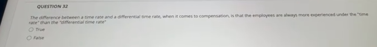  QUESTION 32 The difference between a time rate and a differential