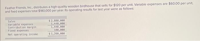 need help with these three questions ! Feather Friends, Inc., distributes a