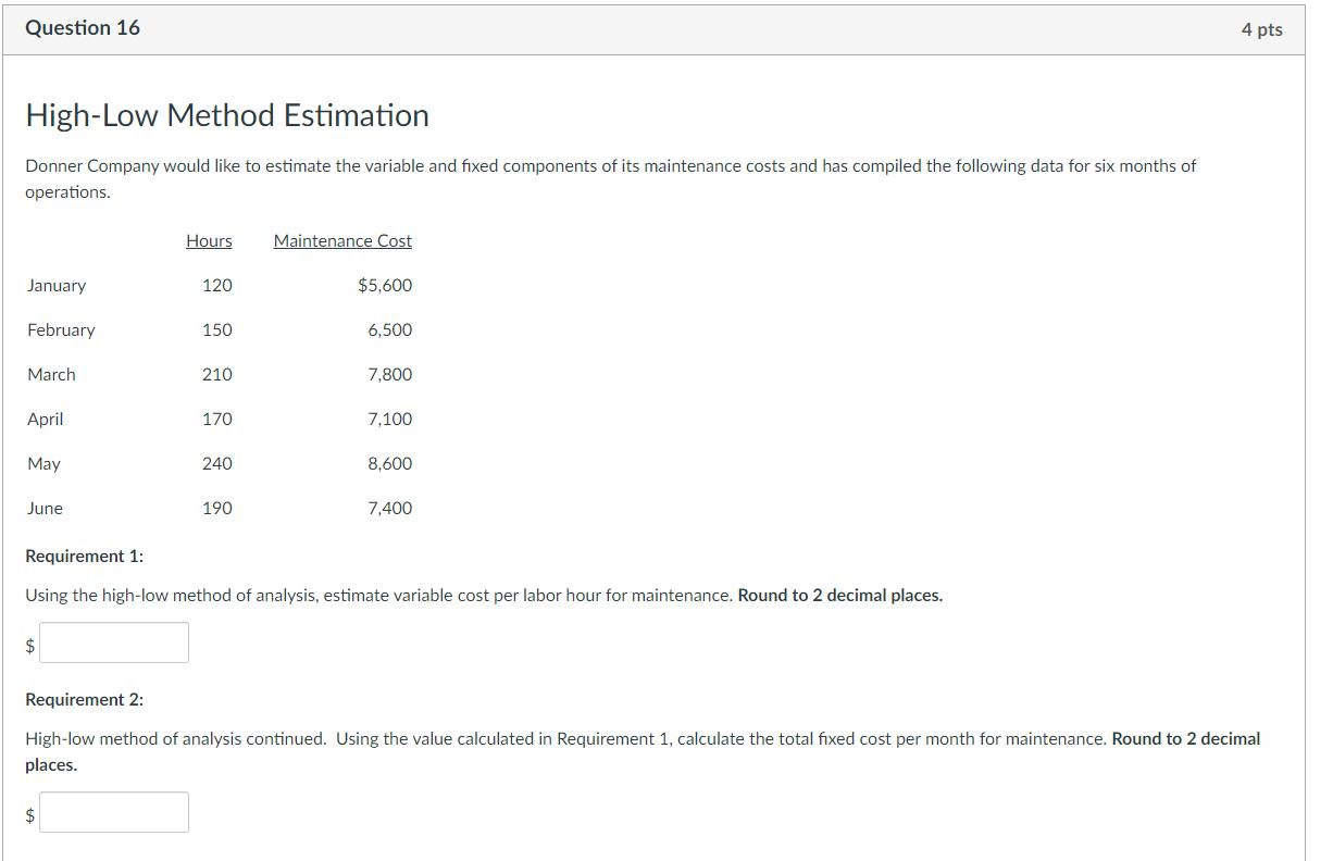 High-Low Method Estimation Donner Company would like to estimate the variable and