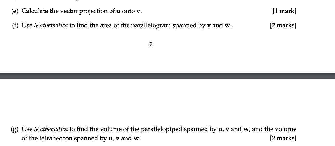 geometry (15 marks) Consider the vectors u=(1,2,1),v=(2,4,1),w=(1,1,3), and let U,V,W be the
