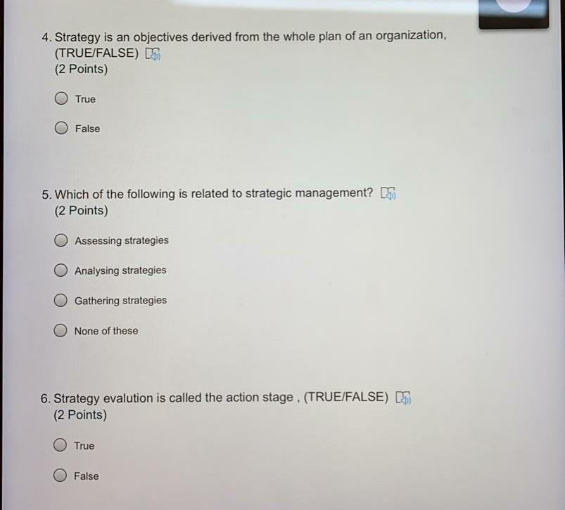 Choose the correct answer (without explanation) 4. Strategy is an objectives derived