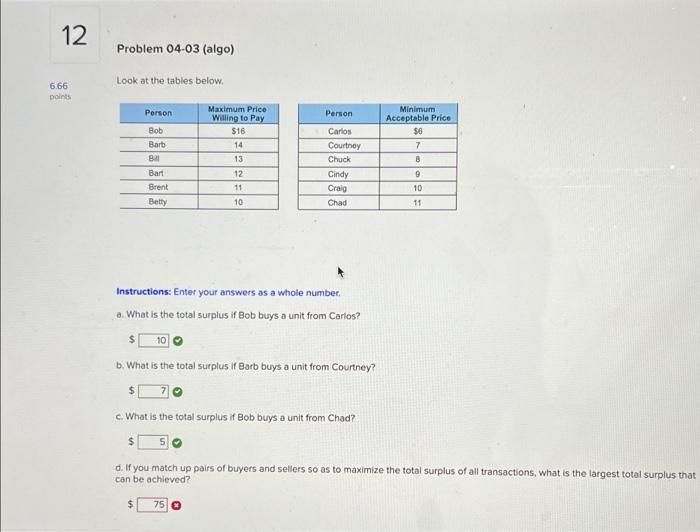 last answer please 12 Problem 04-03 (algo) Look at the tables below.