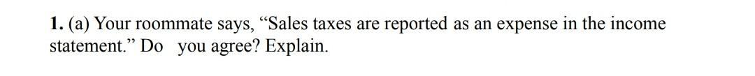  please give details answer for better understanding. 1. (a) Your roommate