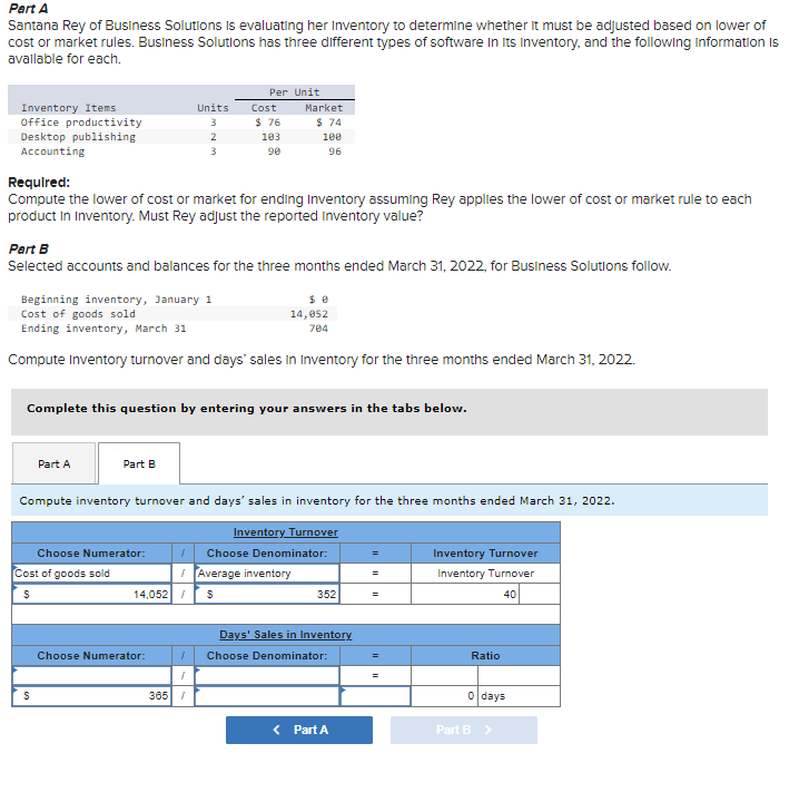 Santana Rey of Business Solutions is evaluating her Inventory to determine whether