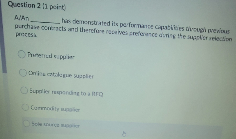 purchasing Question 2 (1 point) A/An has demonstrated its performance capabilities through