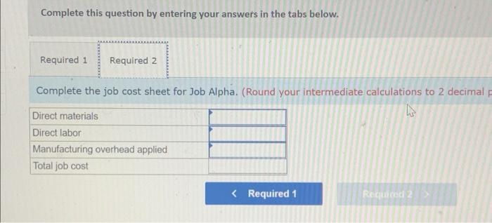 allocation base. The company pays its direct laborers $16.00 per hour. During