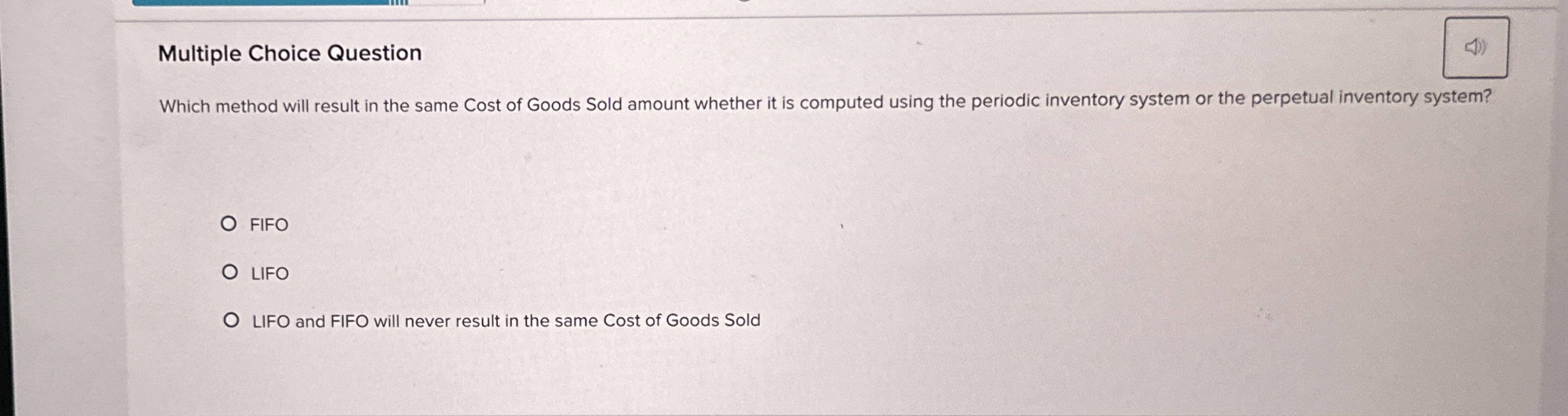  Multiple Choice Question Which method will result in the same Cost