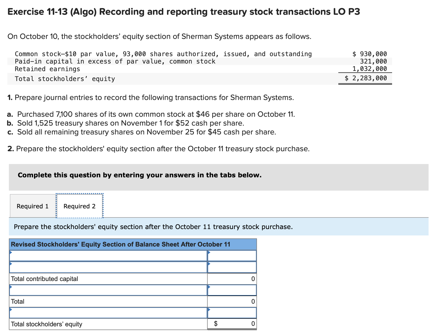 (Algo) Recording and reporting treasury stock transactions LO P3 1. Prepare journal