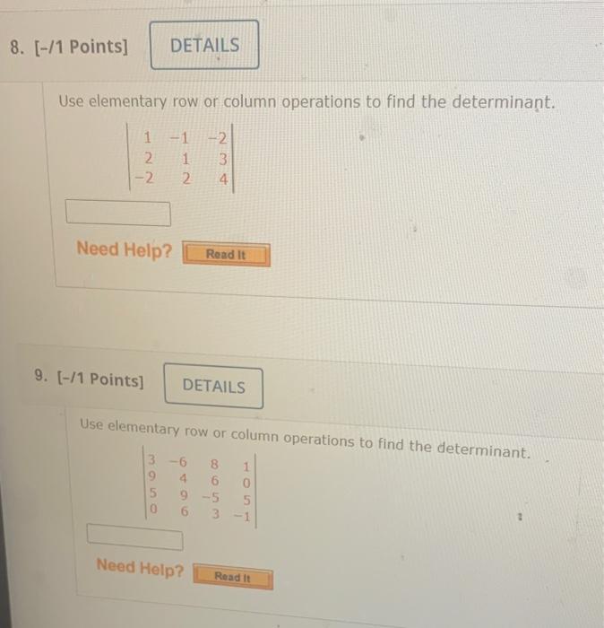  Use elementary row or column operations to find the determinant. 122112234