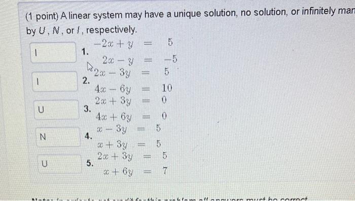 solution, or infinitely many solutions. Indicate the type of the by U,N,