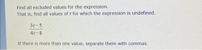  Find all excluded values for the expression. That is, find all
