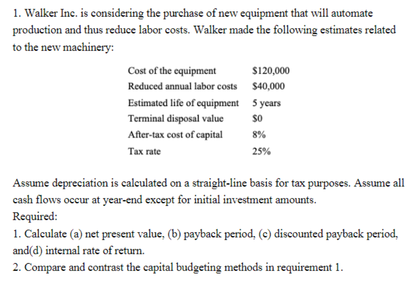 I need a detailed problem solving process. 1. Walker Inc. is considering