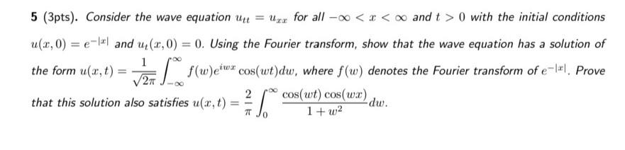 5 (3pts). Consider the wave equation utt=uxx for all 0 with