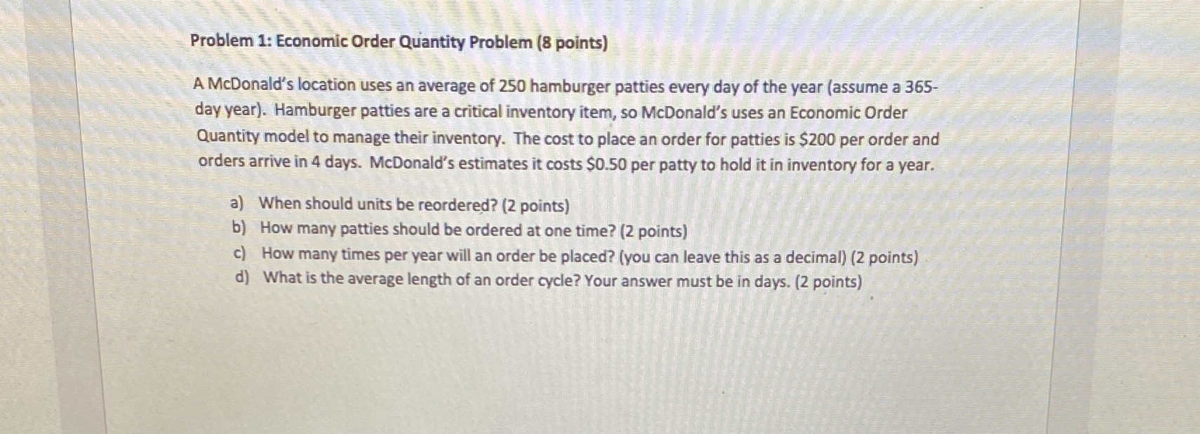 Problem 1: Economic Order Quantity Problem (8 points) A Mcdonald's location