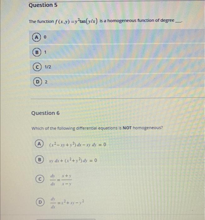 Please answer both. ASAP The function f(x,y)=y2tan(y/x) is a homogeneous function of