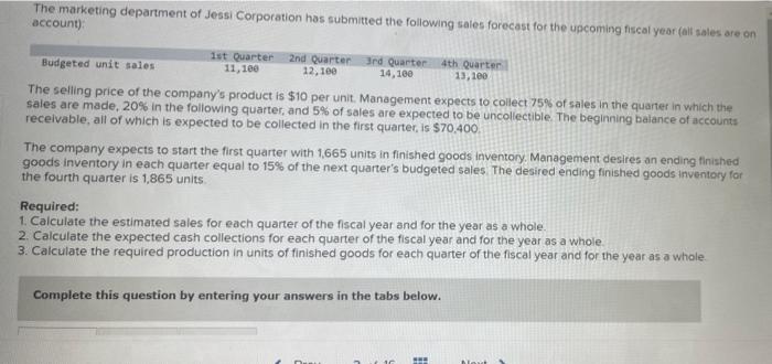 clear organized complete answer please do the 3 requirements The marketing department