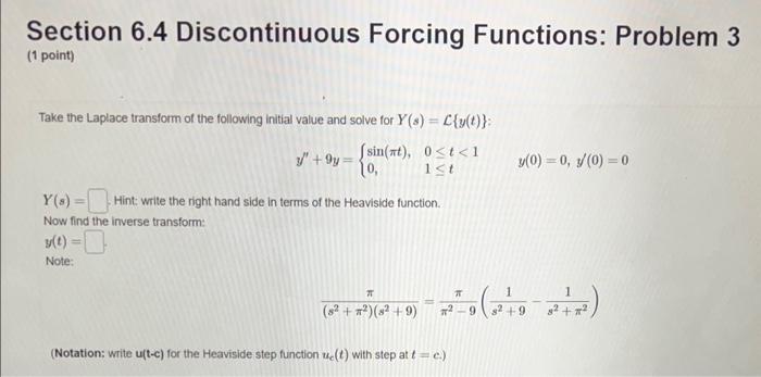 im having trouble with this problem Section 6.4 Discontinuous Forcing Functions: Problem