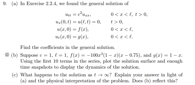  (a) In Exercise 2.2.4, we found the general solution of uttux(0,t)u(x,0)ut(x,0)=c2uxx,=u(,t)=0,=f(x),=g(x),00,t>0,0