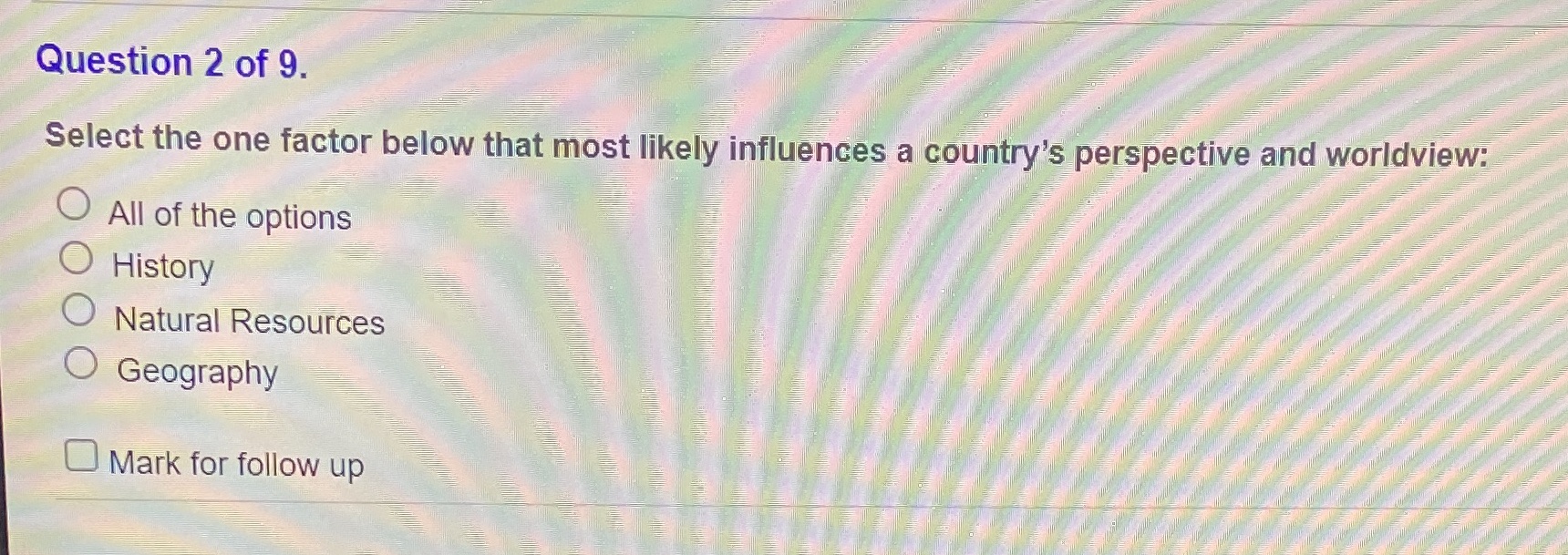 Question 2 of 9. Select the one factor below that most