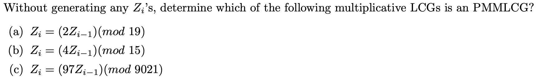 prime modulus multiplicative linear congruential generators (PMMLCG) Without generating any Zi 's,
