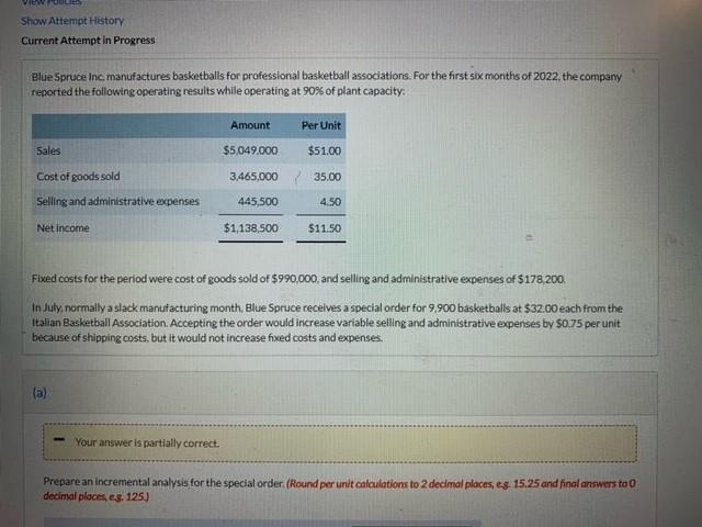  -Incremental revenue _________ -Incremental cost: - Variable COGS_____ -Variable S &