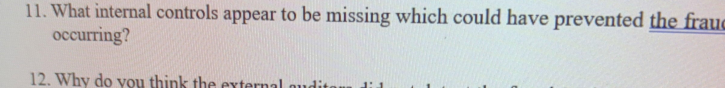  What internal controls appear to be missing which could have prevented