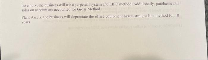 Please help! Inventory: the business will use a perpetual system and LIFO