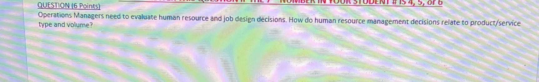 STUDENT14 5,ofb QUESTION (6 Points) Operations Managers need to evaluate human
