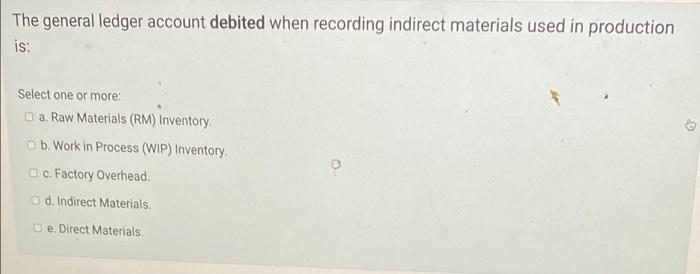 please dont cutt off answers when posting The general ledger account debited