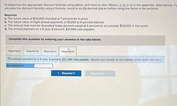 six (6) decimal places before using the factor in the problem. Required