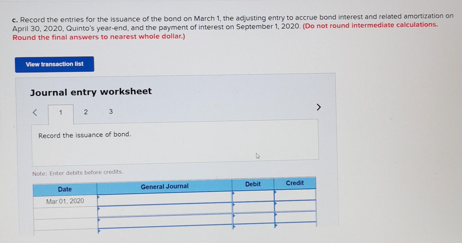1, 2020, Quinto Mining Inc. issued a $640,000,10%, three-year bond. Interest is