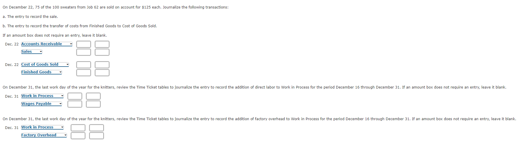 whom work 40 hours per week) and one office manager/knitting supervisor (this