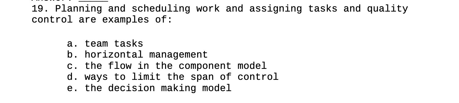  19. Planning and scheduling work and assigning tasks and quality control