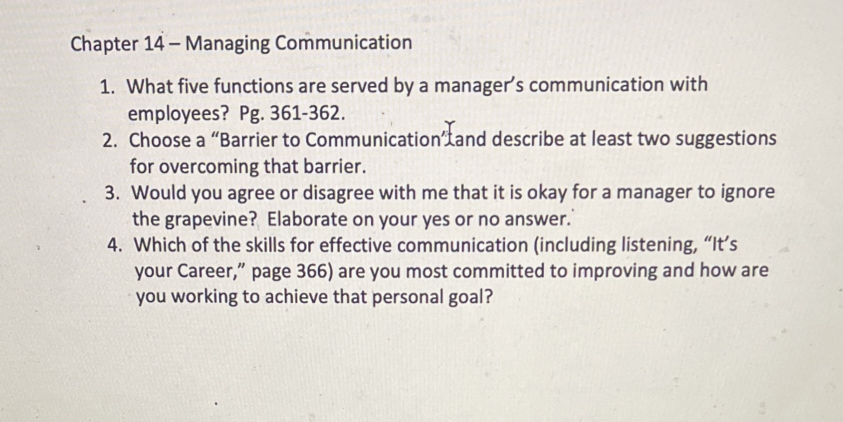 Chapter 14 - Managing Communication 1. What five functions are served